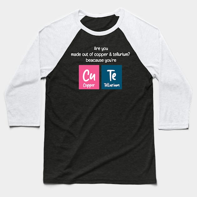 Are You Cute Chemistry Periodic Table Baseball T-Shirt by Science Puns